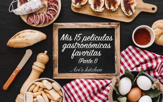 Mis 15 películas gastronómicas favoritas (Parte I)