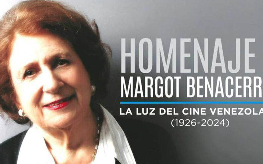 Homenaje a Margot Benacerraf, la luz del cine venezolano(1926-2024)| FAMB