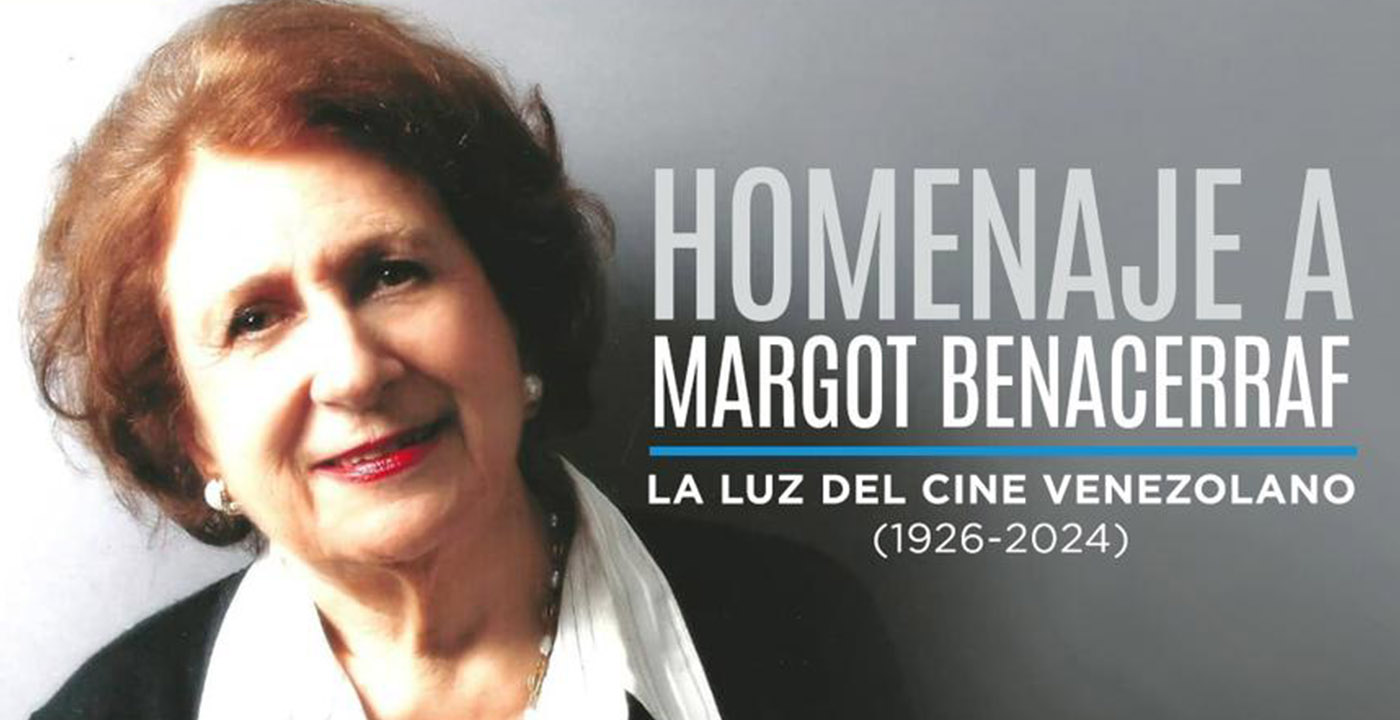 Homenaje a Margot Benacerraf, la luz del cine venezolano(1926-2024)| FAMB