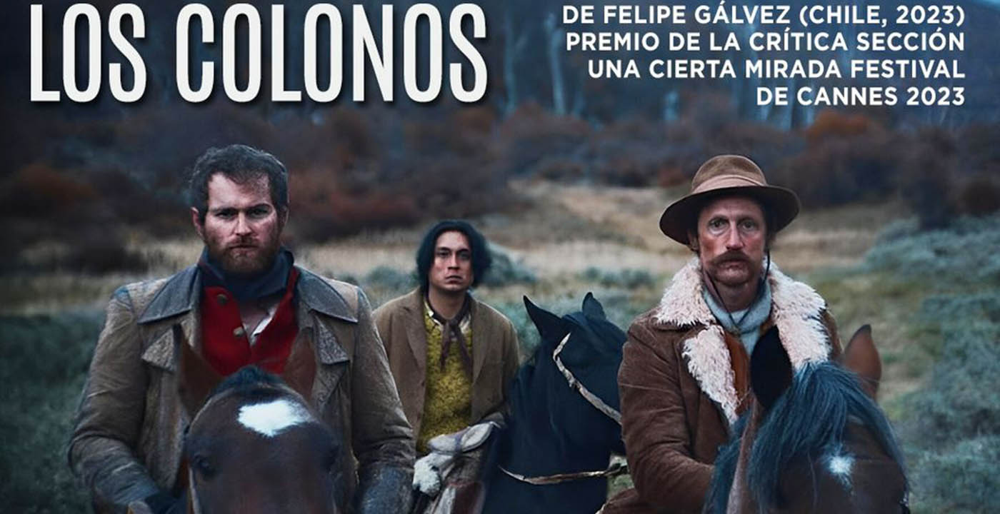 Cine Encuentros «Los Colonos» (Chile, 2023) de Felipe Gálvez | (FAMB)