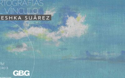 “Cartografías del Vínculo” por Lubeshka Suárez